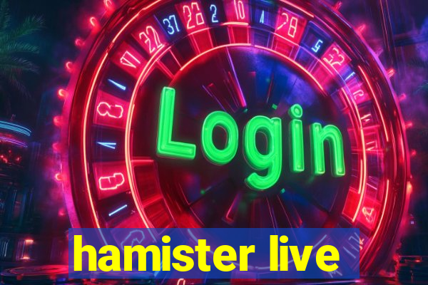 hamister live